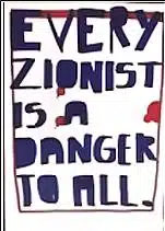 Handwritten sign with large block letters reading “Every Zionist is a danger to all,” displayed on a white background with red and blue coloring.