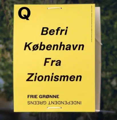 A yellow election poster from Denmark’s Independent Greens party reads “Befri København fra Zionismen” (“Free Copenhagen from Zionism”) in bold black letters.